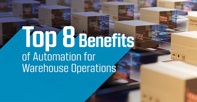 Top 8 Benefits of Automation for Warehouse Operations